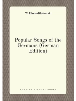 Popular Songs of the Germans (German Edition)