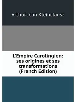 L'Empire Carolingien ses origines et