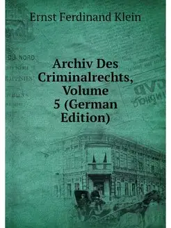 Archiv Des Criminalrechts, Volume 5 (