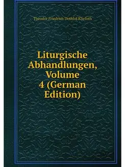 Liturgische Abhandlungen, Volume 4 (G