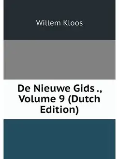 De Nieuwe Gids, Volume 9 (Dutch Edi