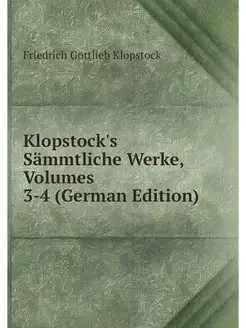 Klopstock's Sammtliche Werke, Volumes