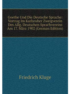 Goethe Und Die Deutsche Sprache Vortrag Im Karlsruh