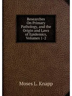 Researches On Primary Pathology, and