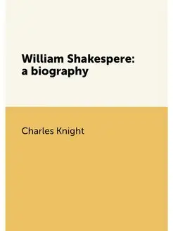 William Shakespere a biography