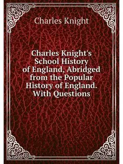 Charles Knight's School History of En