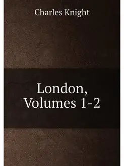 London, Volumes 1-2