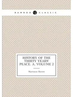 History of the Thirty Years' Peace. A, Volume 2