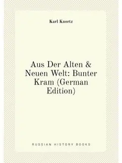 Aus Der Alten & Neuen Welt Bunter Kram (German Edit