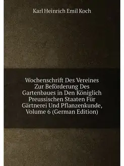 Wochenschrift Des Vereines Zur Beförderung Des Garte