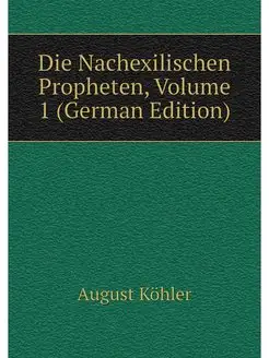 Die Nachexilischen Propheten, Volume