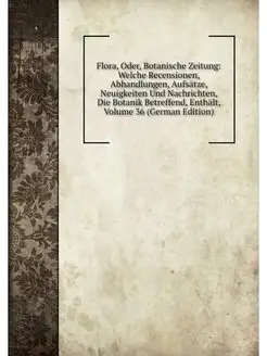 Flora, Oder, Botanische Zeitung Welc