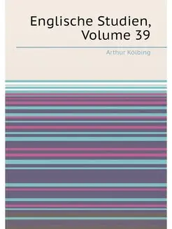 Englische Studien, Volume 39