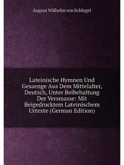 Lateinische Hymnen Und Gesaenge Aus Dem Mittelalter