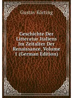 Geschichte Der Litteratur Italiens Im