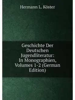 Geschichte Der Deutschen Jugendliteratur In Monogra