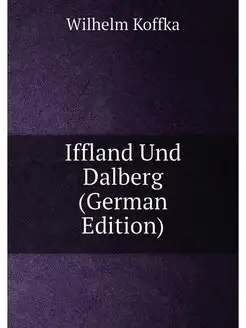 Iffland Und Dalberg (German Edition)