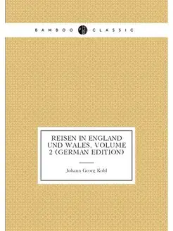 Reisen in England Und Wales, Volume 2 (German Edition)