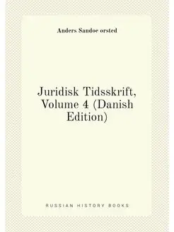 Juridisk Tidsskrift, Volume 4 (Danish Edition)