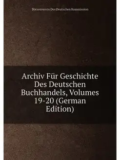 Archiv Fur Geschichte Des Deutschen B