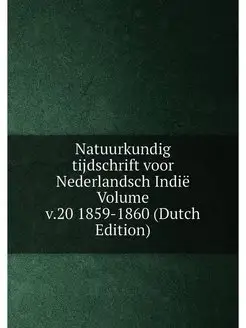 Natuurkundig tijdschrift voor Nederlandsch Indië Vol