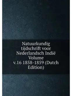 Natuurkundig tijdschrift voor Nederlandsch Indië Vol