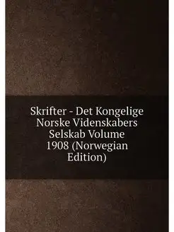 Skrifter - Det Kongelige Norske Videnskabers Selskab