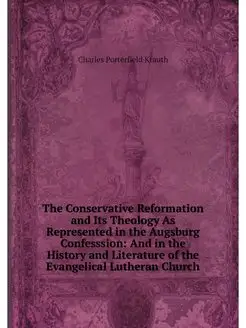 The Conservative Reformation and Its