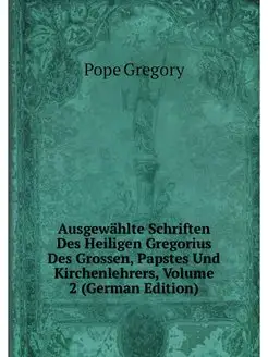 Ausgewahlte Schriften Des Heiligen Gr