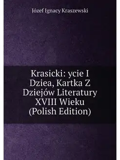 Krasicki ycie I Dziea, Kartka Z Dziejów Literatury