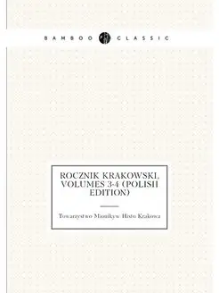 Rocznik Krakowski, Volumes 3-4 (Polish Edition)