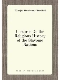 Lectures On the Religious History of the Slavonic Na