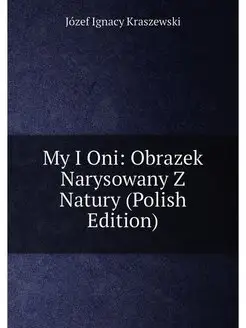 My I Oni Obrazek Narysowany Z Natury (Polish Edition)