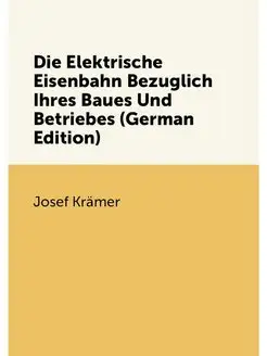 Die Elektrische Eisenbahn Bezuglich Ihres Baues Und