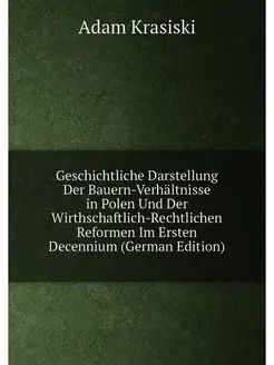 Geschichtliche Darstellung Der Bauern-Verhältnisse i