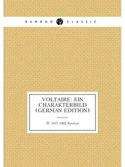 Voltaire ein Charakterbild (German Edition)