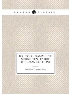 Krug's Gesammelte Schriften, 12 Bde (German Edition)