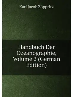 Handbuch Der Ozeanographie, Volume 2 (German Edition)