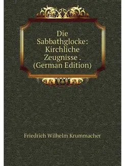 Die Sabbathglocke Kirchliche Zeugnis