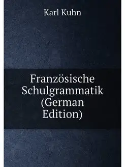 Französische Schulgrammatik (German Edition)