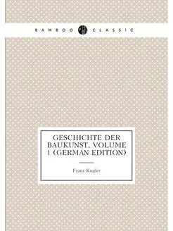 Geschichte Der Baukunst, Volume 1 (German Edition)