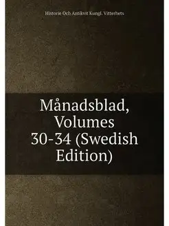 Manadsblad, Volumes 30-34 (Swedish Ed