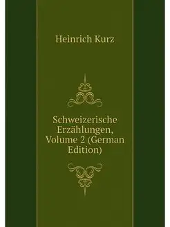 Schweizerische Erzahlungen, Volume 2