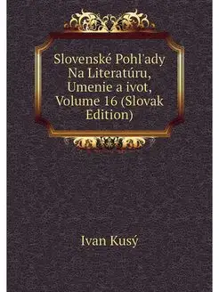 Slovenske Pohl'ady Na Literaturu, Ume