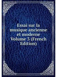 Essai sur la musique ancienne et mode