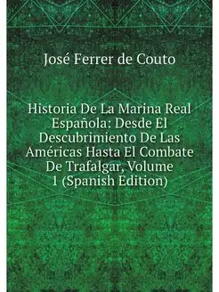 Historia De La Marina Real Espanola