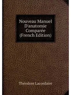 Nouveau Manuel D'anatomie Comparee (F