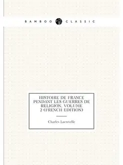 Histoire De France Pendant Les Guerres De Religion