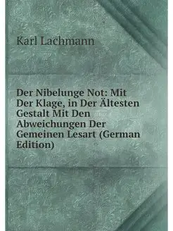 Der Nibelunge Not Mit Der Klage, in