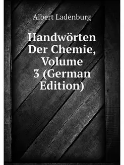 Handworten Der Chemie, Volume 3 (Germ